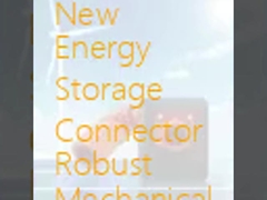 EV Battery New Energy Storage Connector Robust Mechanical Design